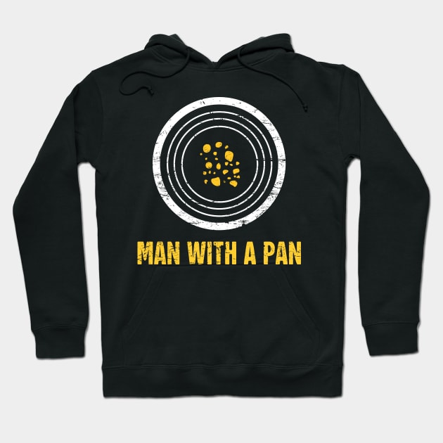 Man With A Pan | Gold Panning & Gold Prospecting Hoodie by MeatMan